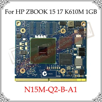 Orijinal K610M K 610 M 1 GB N15M-Q2-B-A1 Video Ekran Kartı HP ZBOOK 15 17 K610M 1 GB Grafik Kartı 100 % Orijinal Test Çalışma